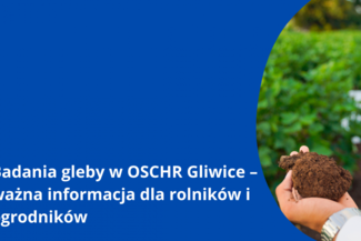 Badania gleby w OSCHR Gliwice – ważna informacja dla rolników i ogrodników