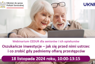 Zapraszamy seniorów i ich opiekunów na webinarium - Oszukańcze inwestycje